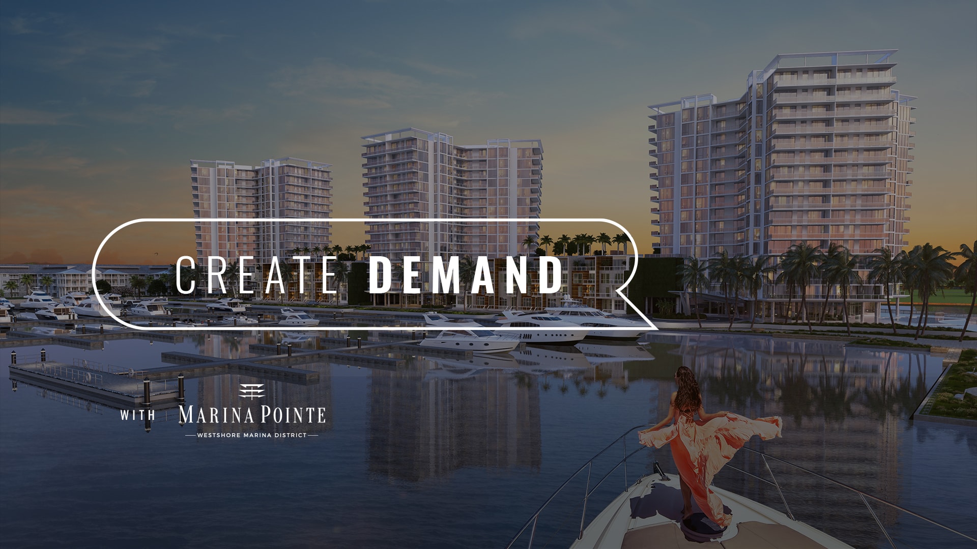 Create Demand with Marina Pointe